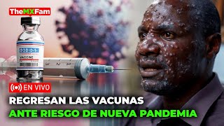 NUEVA AMENAZA REGRESAN LAS V4CUNA5 ANTE RIESGO DE OTRA PANDEMIA MUNDIAL  TheMXFam [upl. by Naesed]