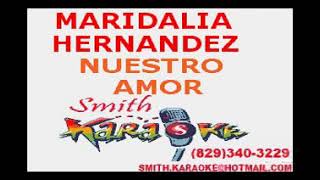 MARIDALIA HERNANDEZ NUESTRO AMOR SMITH KARAOKE EL SUPER KARAOKE [upl. by Linad65]