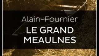 1 Alain Fournier Le grand Meaulnes livre audio partie 1 sur 6 [upl. by Nila]