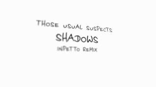 Those Usual Suspects  Shadows Inpetto Remix 2008 [upl. by Neellok]