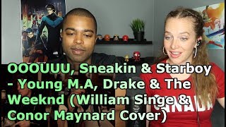 OOOUUU Sneakin amp Starboy  William Singe amp Conor Maynard Cover REACTION 🎵 [upl. by Marabel521]