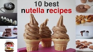 TOP 10 BEST NUTELLA RECIPES IN 10 minutes How To Cook That Ann Reardon [upl. by Auahsoj]