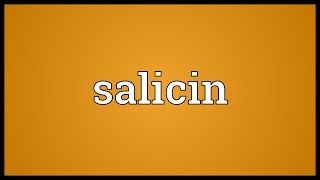 Salicin Meaning [upl. by Gilmore1]