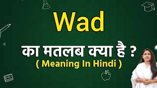 Wad meaning in hindi  Wad ka matlab kya hota hai  Word meaning [upl. by Neufer347]