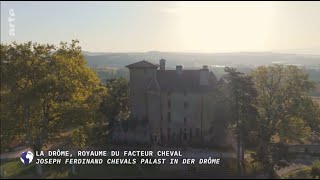 Invitation au Voyage  La Drôme royaume du Facteur Cheval  Le Château de Charmes extrait ARTE [upl. by Buote]