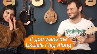 IF YOU WANT ME  SİNEM SAYAR amp ERKİN SOYLU UKULELE PLAYALONG [upl. by Stanly242]