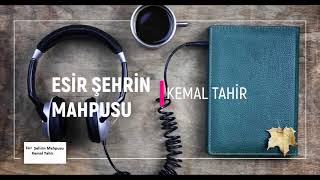 ESİR ŞEHRİN MAHPUSU  KEMAL TAHİR SESLİ KİTAP [upl. by Branen607]