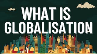 Globalization Explained [upl. by Guimar750]