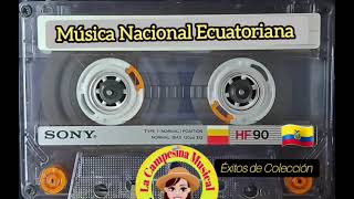 Música Nacional Ecuatoriana Éxitos de Colección [upl. by Kennett]