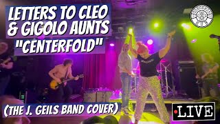 Letters to Cleo amp Gigolo Aunts quotCenterfoldquot The J Geils Band Cover LIVE [upl. by Htrow]