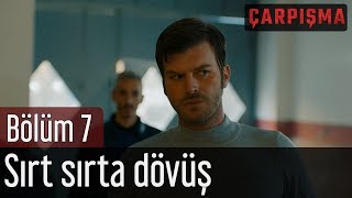 Çarpışma 7 Bölüm  Kadirle Kerem Sırt Sırta Dövüşüyor [upl. by Annyahs]