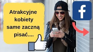 Atrakcyjne kobiety zaczną same do Ciebie pisać Zacznij to robić [upl. by Pooh]