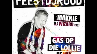 MAKKIE GAS OP DIE LOLLIE REMIX BY DJ WIZARD PREVIEW [upl. by Nitsej]