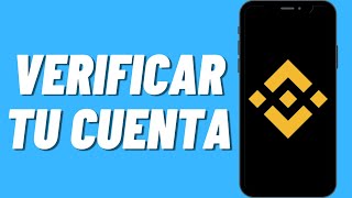 Cómo verificar tu cuenta de Binance 2023 [upl. by Yenittirb570]