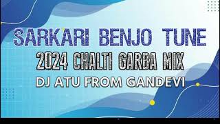 SARKARI BENJO TUNE 2024 CHALTI GARBA MIX DJ ATU FROM GANDEVI [upl. by Oniratac]