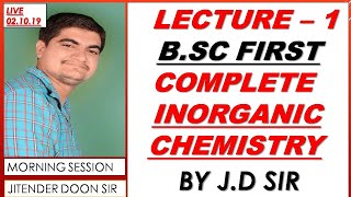 Bsc 1st year complete inorganic chemistry lecture 1 by Jitender Doon sir a plus julana [upl. by Rebe820]