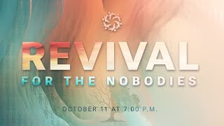 Revival For The Nobodies  October 11 2024  7pm [upl. by Htevi]