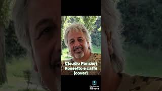 Rossetto e caffè cover  Claudio Panzieri [upl. by Schreibe]