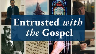 Entrusted with the Gospel [upl. by Trocki829]