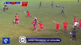 HOND PROGRESO VS CHOLOMA [upl. by Laehctim]