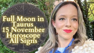 FULL MOON in TAURUS 15 November All Signs Horoscope Surprises and Breakthroughs [upl. by Atwood]