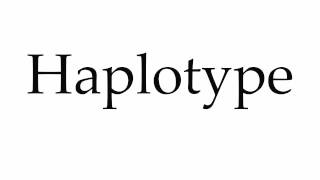 How to Pronounce Haplotype [upl. by Frangos]