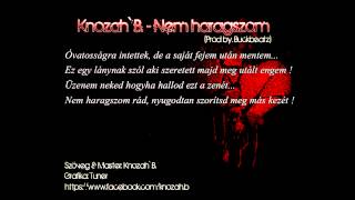 Knozah B  Nem haragszom Prod by Buckbeatz [upl. by Asillam]