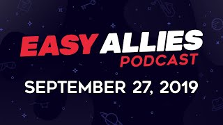 Easy Allies Podcast 181  92719 [upl. by Ayotl]