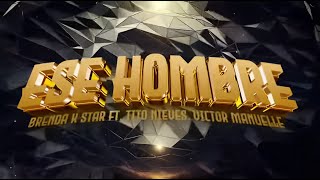 Ése Hombre  Brenda K Star Ft Tito Nieves Victor Manuelle Letra Dj Chala [upl. by Xuaeb257]