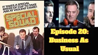 Special Squad S01E20 Business as Usual [upl. by Boutis]