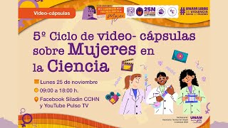 5to Ciclo de videoscápsulas sobre Mujeres en la Ciencia 25N  Antonieta Rivas Mercado [upl. by Allebasi]