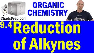 94 Reduction of Alkynes  Organic Chemistry [upl. by Artenak]