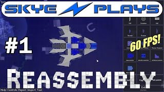 Reassembly Part 1 ►The Best Spaceship Building Game EVER◀ Gameplay 60 FPS [upl. by Cadmarr]