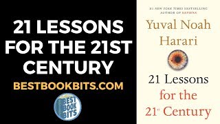 21 Lessons for the 21st Century  Yuval Noah Harari  Book Summary [upl. by Delilah452]