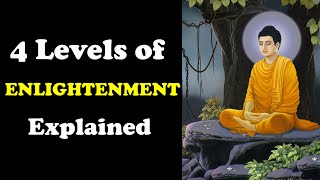 4 Levels of Enlightenment Explained  Stages of Enlightenment [upl. by Thorne]