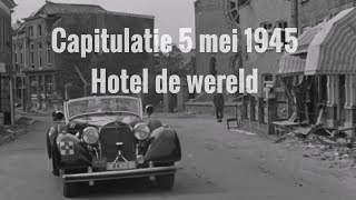 5 mei 1945 capitulatie  HOTEL DE WERELD  Wageningen  bevrijdingsdag [upl. by Nodanrb]