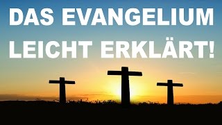 DAS EVANGELIUM leicht erklärt  Frohe Botschaft  Gute Nachricht  Jesus Christus [upl. by Natehc167]