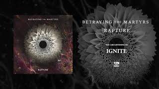 BETRAYING THE MARTYRS  Ignite [upl. by Naor]