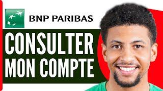 Comment Consulter Mon Compte Bnp Paribas  En 2024 [upl. by Netfa]