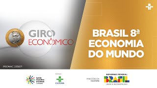 Giro Econômico  Brasil 8ª economia do mundo  12062024 [upl. by Borras]