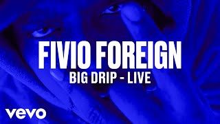 Fivio Foreign  Big Drip Live  Vevo DSCVR [upl. by Adnilak]