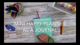 How I Use A Mini Happy Planner As A Personal Journal [upl. by Endres938]