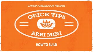 How to build the Arri Mini  Quick TIps by Camera Ambassador [upl. by Sisto]