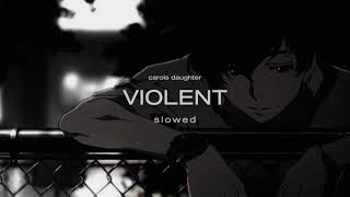 Carols Daughter  Violent slowed [upl. by Aneg]