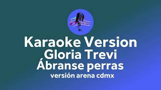 Gloria Trevi ábranse perras Karaoke version [upl. by Annairdna]