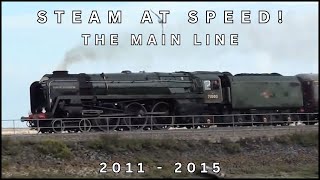 Steam at Speed The Main Line 2011  2015 [upl. by Wivinia570]