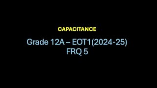 EOT12  FRQ 5  Capacitance  capacitors [upl. by Modesta]