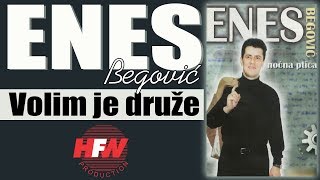 Enes Begovic  Volim je druze  Audio 2001HD [upl. by Norah]