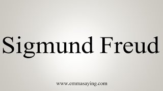 How To Say Sigmund Freud [upl. by Gennaro792]