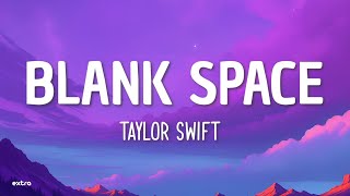 Taylor Swift  Blank Space Lyrics [upl. by Gunar]